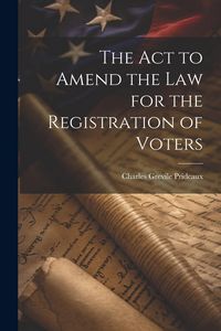 Produktbild: The Act to Amend the Law for the Registration of Voters