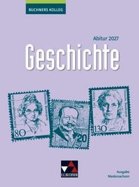 Produktbild: Buchners Kolleg Geschichte &ndash; Neue Ausgabe Niedersachsen / Buchners Kolleg Geschichte NI Abitur 2027