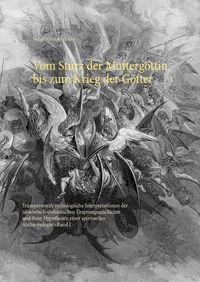 Produktbild: Vom Sturz der Mutterg&ouml;ttin bis zum Krieg der G&ouml;tter