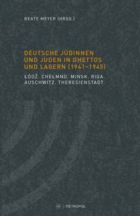 Produktbild: Deutsche J&uuml;dinnen und Juden in Ghettos und Lagern (1941&ndash;1945)