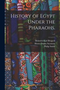 Produktbild: History of Egypt Under the Pharaohs.; v.2