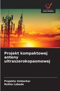 Produktbild: Projekt kompaktowej anteny ultraszerokopasmowej