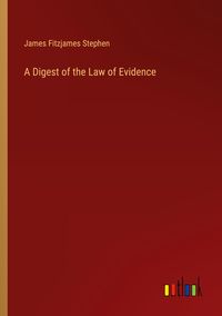 Produktbild: A Digest of the Law of Evidence