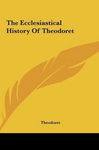 Produktbild: The Ecclesiastical History Of Theodoret