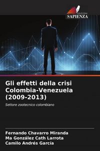 Produktbild: Gli effetti della crisi Colombia-Venezuela (2009-2013)