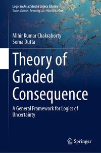 Bild vom Artikel Theory of Graded Consequence vom Autor Mihir Kumar Chakraborty