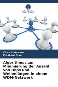 Produktbild: Algorithmus zur Minimierung der Anzahl von Hops und Wellenl&auml;ngen in einem WDM-Netzwerk