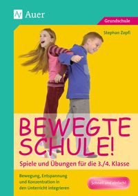 Produktbild: Bewegte Schule! Spiele und &Uuml;bungen f&uuml;r die 3./4. Klasse