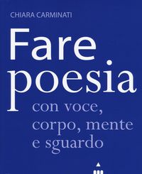 Produktbild: Fare poesia con voce, corpo, mente e sguardo
