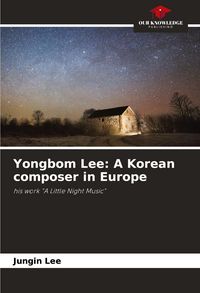 Produktbild: Yongbom Lee: A Korean composer in Europe
