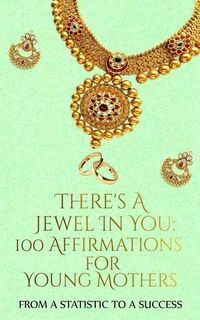 Produktbild: There's A Jewel In You: 100 Affirmations for the Young Mother