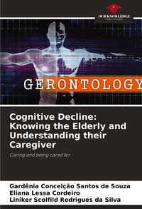 Produktbild: Cognitive Decline: Knowing the Elderly and Understanding their Caregiver