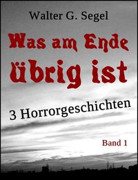 Produktbild: Was am Ende &uuml;brig ist