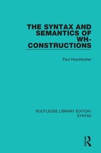 Produktbild: The Syntax and Semantics of Wh-Constructions