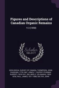 Produktbild: Figures and Descriptions of Canadian Organic Remains