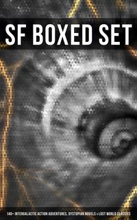 Produktbild: SF Boxed Set: 140+ Intergalactic Action Adventures, Dystopian Novels & Lost World Classics