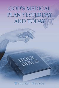 Produktbild: God's Medical Plan Yesterday and Today