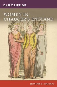 Produktbild: Daily Life of Women in Chaucer's England