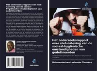 Produktbild: Het onderzoeksrapport over niet-naleving van de sociaal-hygi&euml;nische omstandigheden van gedetineerden