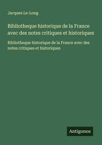Produktbild: Bibliotheque historique de la France avec des notes critiques et historiques