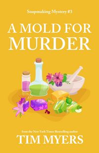 Produktbild: A Mold for Murder (The Soapmaking Mysteries, #3)