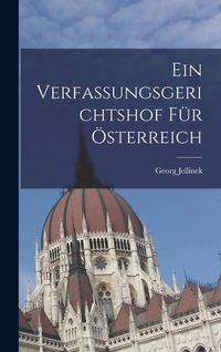 Produktbild: Ein Verfassungsgerichtshof F&uuml;r &Ouml;sterreich