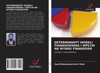 Produktbild: Determinanty Modeli Finansowania I Wp&iquest;yw Na Wyniki Finansowe