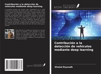 Produktbild: Contribuci&oacute;n a la detecci&oacute;n de veh&iacute;culos mediante deep learning