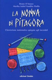 Produktbild: La nonna di Pitagora. L'invenzione matematica spiegata agli increduli