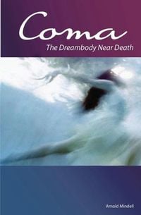 Bild vom Artikel Coma: The Dreambody Near Death vom Autor Arnold Mindell