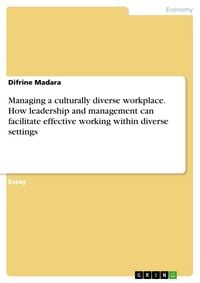 Produktbild: Managing a culturally diverse workplace. How leadership and management can facilitate effective working within diverse settings