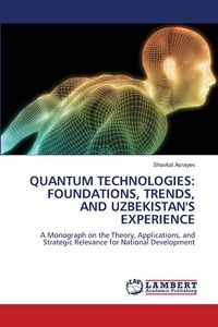 Produktbild: Quantum Technologies: Foundations, Trends, and Uzbekistan's Experience