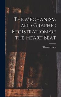 Produktbild: The Mechanism and Graphic Registration of the Heart Beat