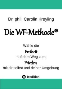 Produktbild: Die WF-Methode - eine nachhaltige und effektive M&ouml;glichkeit, Konflikte zu l&ouml;sen!