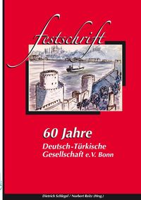 Produktbild: 60 Jahre Deutsch-T&uuml;rkische Gesellschaft