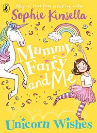 Bild vom Artikel Mummy Fairy and Me: Unicorn Wishes vom Autor Sophie Kinsella