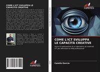 Produktbild: Come L'ict Sviluppa Le Capacit&agrave; Creative