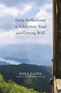 Produktbild: Gates, R: Daily Reflections on Addiction, Yoga, and Getting