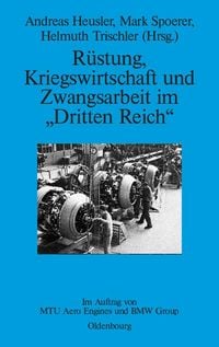 Produktbild: R&uuml;stung, Kriegswirtschaft und Zwangsarbeit im "Dritten Reich"