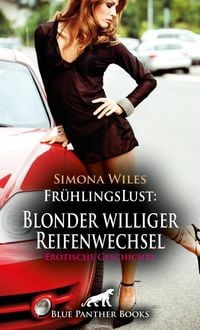 Produktbild: Fr&uuml;hlingsLust: Blonder williger Reifenwechsel | Erotische Geschichte + 2 weitere Geschichten