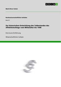 Produktbild: Zur historischen Entwicklung des Tatbestandes des Affekttotschlags vom Mittelalter bis 1998