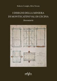 Produktbild: I disegni della miniera di Montecatini Val di Cecina. Inventario