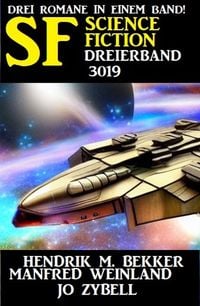 Produktbild: Science Fiction Dreierband 3019 - Drei Romane in einem Band!
