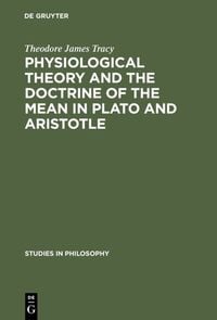 Produktbild: Physiological Theory and the Doctrine of the Mean in Plato and Aristotle