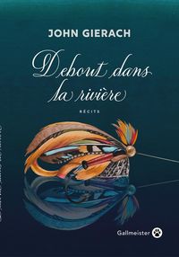 Produktbild: Debout dans la rivi&egrave;re : r&eacute;cits
