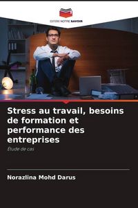 Produktbild: Stress au travail, besoins de formation et performance des entreprises