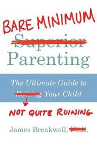 Produktbild: Breakwell, J: Bare Minimum Parenting