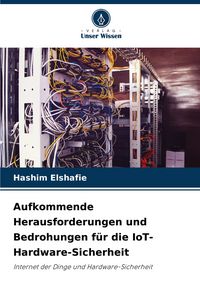 Produktbild: Aufkommende Herausforderungen und Bedrohungen f&uuml;r die IoT-Hardware-Sicherheit