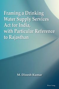 Produktbild: Framing a Drinking Water Supply Services Act for India, with Particular Reference to Rajasthan