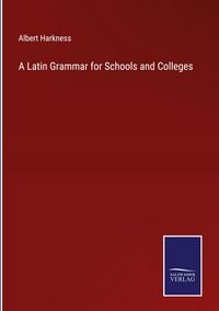 Produktbild: A Latin Grammar for Schools and Colleges